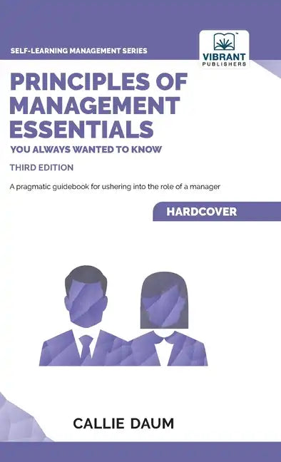 Principles of Management Essentials You Always Wanted To Know - Hardcover