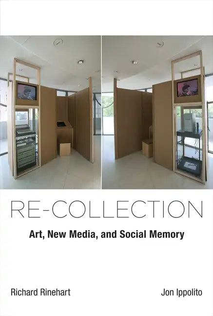Re-collection: Art, New Media, and Social Memory - Paperback