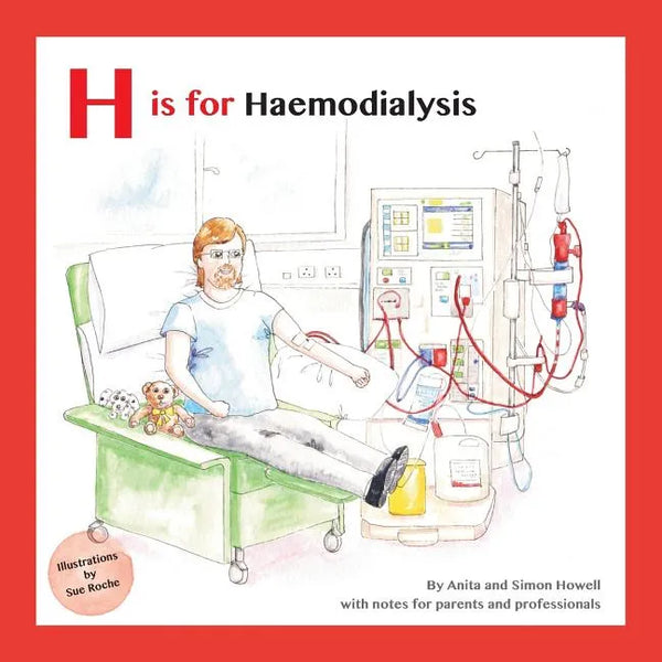 H is for Haemodialysis: With Notes for Parents and Professionals - Paperback