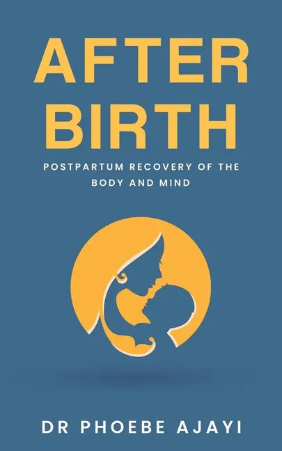 After Birth: Postpartum Recovery of the Body and Mind - Paperback