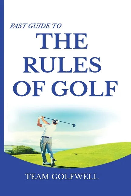 Fast Guide to the RULES OF GOLF: A Handy Fast Guide to Golf Rules (Pocket Sized Edition) - Paperback
