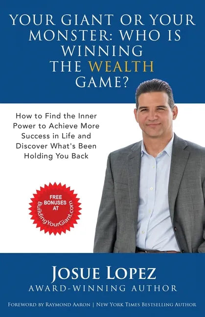 Your Giant or Your Monster: Who is Winning the Wealth Game?: How to Find the Inner Power to Achieve More Success in Life and Discover What is Hold - Paperback