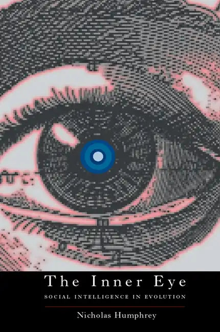 The Inner Eye: Social Intelligence in Evolution - Paperback