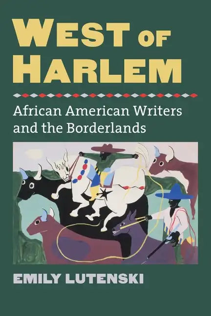 West of Harlem: African American Writers and the Borderlands - Paperback