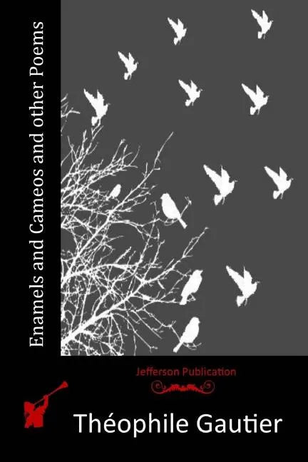 Enamels and Cameos and other Poems - Paperback