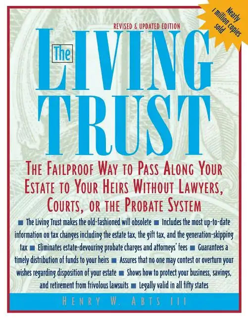 The Living Trust: The Failproof Way to Pass Along Your Estate to Your Heirs - Paperback