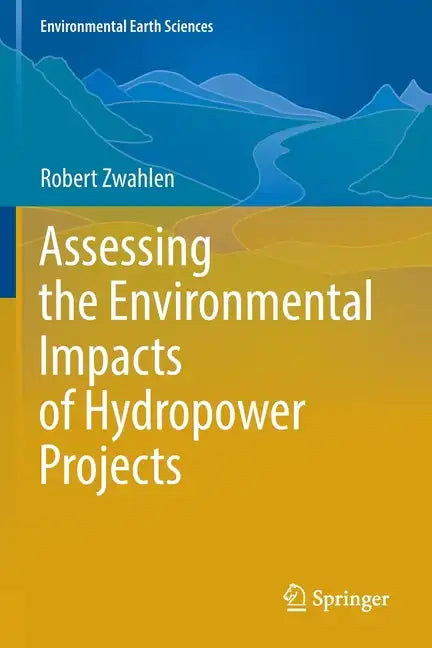Assessing the Environmental Impacts of Hydropower Projects - Paperback
