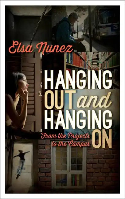 Hanging Out and Hanging On: From the Projects to the Campus - Paperback