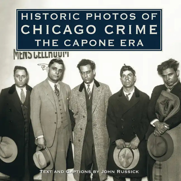 Historic Photos of Chicago Crime: The Capone Era - Hardcover