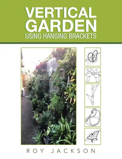 Vertical Garden Using Hanging Brackets - Paperback