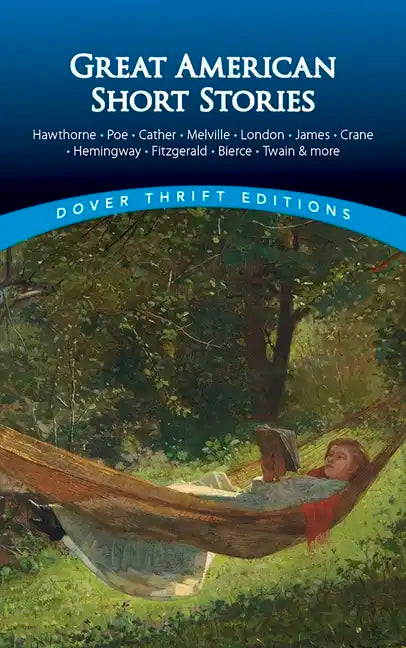 Great American Short Stories: Hawthorne, Poe, Cather, Melville, London, James, Crane, Hemingway, Fitzgerald, Bierce, Twain & More - Paperback