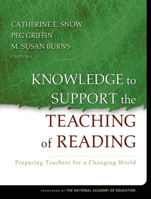 Knowledge to Support the Teaching of Reading: Preparing Teachers for a Changing World - Paperback
