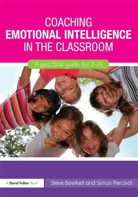 Coaching Emotional Intelligence in the Classroom: A Practical Guide for 7-14 - Paperback