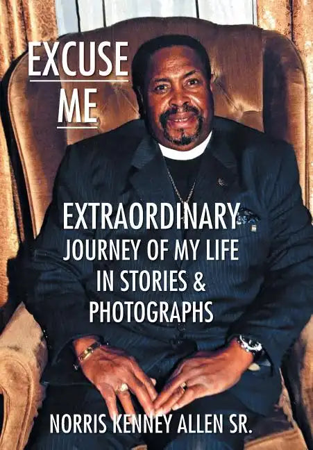 Excuse Me: Extraordinary Journey of my Life - Hardcover