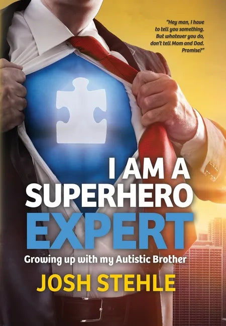 I am a Superhero Expert: Growing up with my Autistic Brother - Hardcover