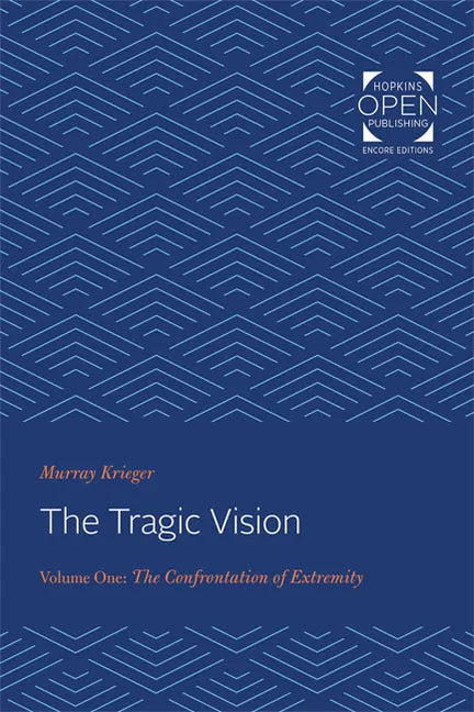 The Tragic Vision: The Confrontation of Extremity Volume 1 - Paperback