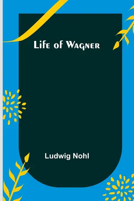 Life of Wagner - Paperback