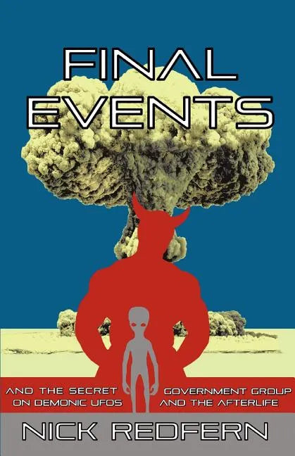 FINAL EVENTS and the Secret Government Group on Demonic UFOs and the Afterlife - Paperback