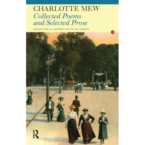 Collected Poems and Selected Prose of Charlotte Mew - Paperback