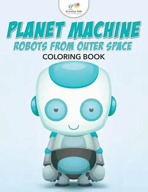 Planet Machine: Robots from Outer Space Coloring Book - Paperback