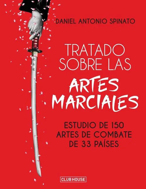 Tratado sobre las artes marciales: Estudio de 150 artes de combate de 33 países - Paperback