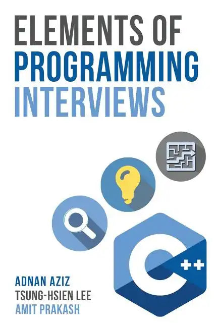 Elements of Programming Interviews: The Insiders' Guide - Paperback