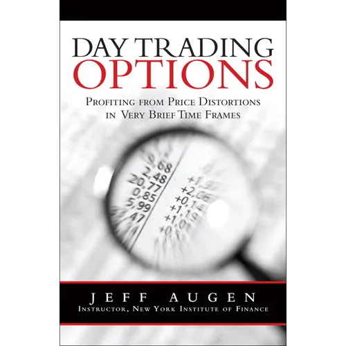 Day Trading Options: Profiting from Price Distortions in Very Brief Time Frames - Paperback