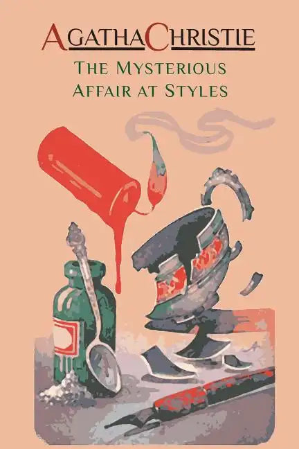 The Mysterious Affair at Styles: Hercule Poirot's First Case (Hercule Poirot Mysteries) - Paperback
