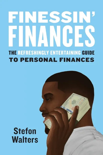 Finessin' Finances: The refreshingly entertaining guide to personal finances - Paperback