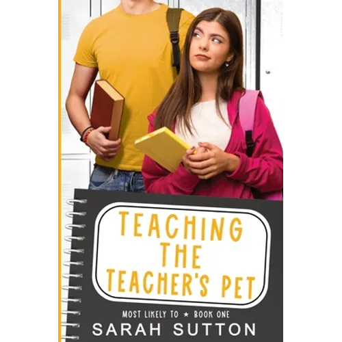 Teaching the Teacher's Pet: A YA Enemies to Lovers Romance - Paperback