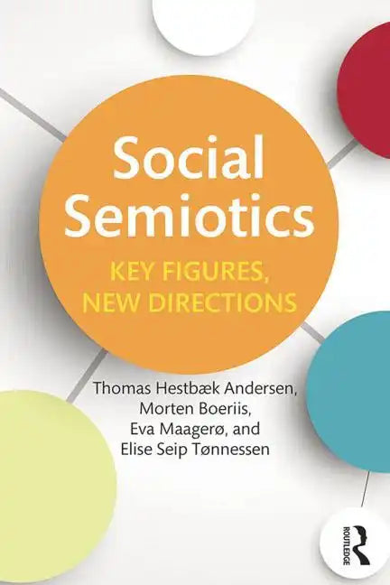 Social Semiotics: Key Figures, New Directions - Paperback