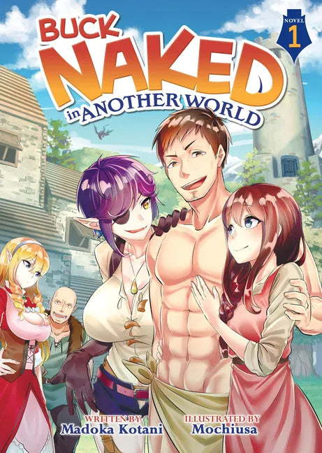 Buck Naked in Another World (Light Novel) Vol. 1 - Paperback