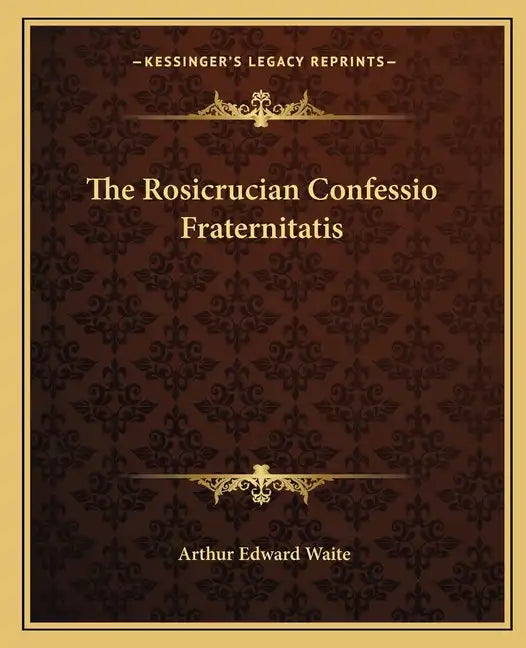 The Rosicrucian Confessio Fraternitatis - Paperback