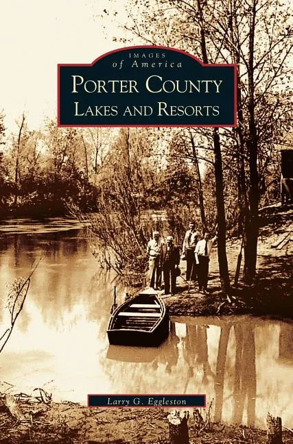 Porter County Lakes and Resorts - Hardcover