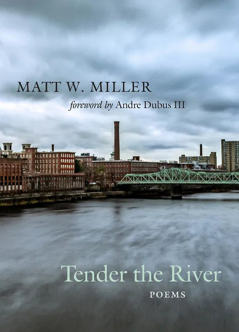 Tender the River: Poems Volume 27 - Paperback