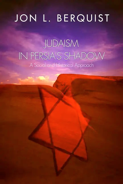 Judaism in Persia's Shadow: A Social and Historical Approach - Paperback