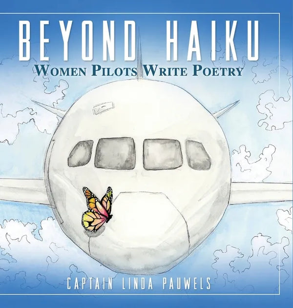Beyond Haiku: Women Pilots Write Poetry - Hardcover