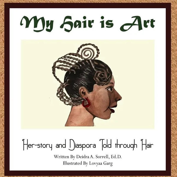 My Hair is Art: Her-story and Diaspora Told through Hair - Paperback