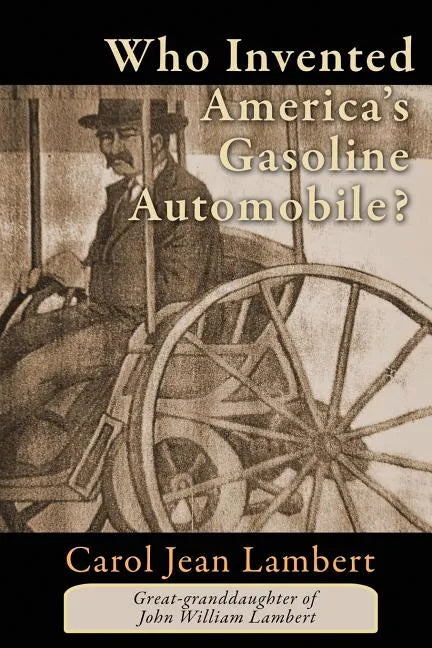Who Invented America's Gasoline Automobile? - Paperback