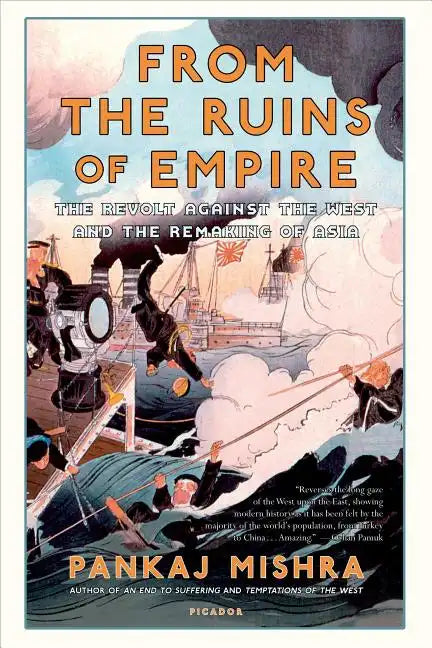 From the Ruins of Empire: The Revolt Against the West and the Remaking of Asia - Paperback