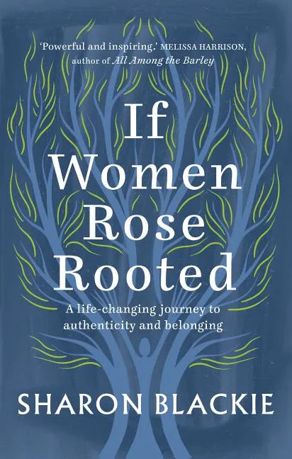 If Women Rose Rooted: A Life-Changing Journey to Authenticity and Belonging - Paperback