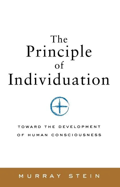 The Principle of Individuation: Toward the Development of Human Consciousness - Paperback
