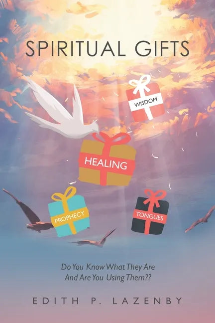 Spiritual Gifts: Do You Know What They Are and Are You Using Them - Paperback