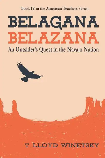 Belagana-Belazana: An Outsider's Quest in the Navajo Nation - Paperback