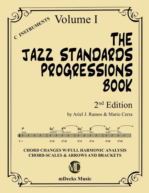 The Jazz Standards Progressions Book Vol. 1: Chord Changes with full Harmonic Analysis, Chord-scales and Arrows & Brackets - Paperback