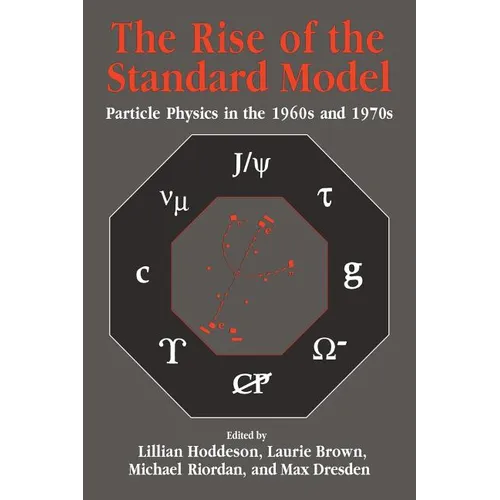 The Rise of the Standard Model: A History of Particle Physics from 1964 to 1979 - Paperback