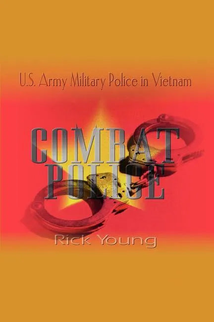 Combat Police: U.S. Army Military Police in Vietnam - Paperback