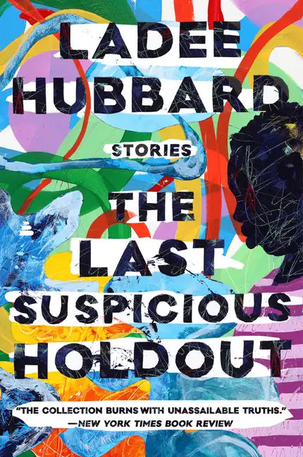 The Last Suspicious Holdout: Stories - Paperback