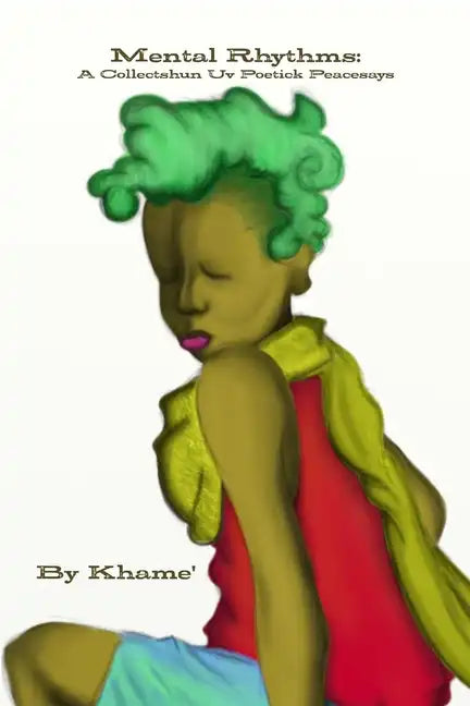 Mental Rhythms: A Collectshun Uv Poetick Peacesays - Paperback