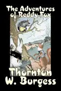 The Adventures of Reddy Fox by Thornton Burgess, Fiction, Animals, Fantasy & Magic - Paperback